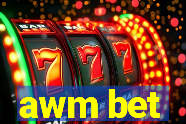 awm bet